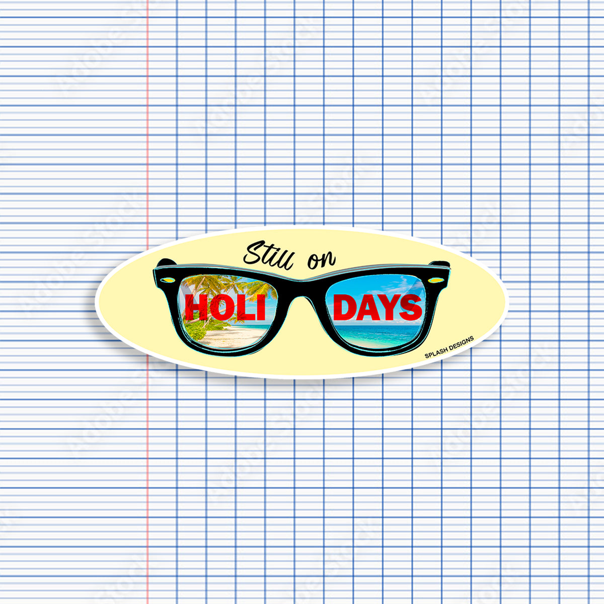 Autocollant pour lunettes "Still on Holidays" en bleu, produit par Prodigi, affiché sur une paire de lunettes noires.