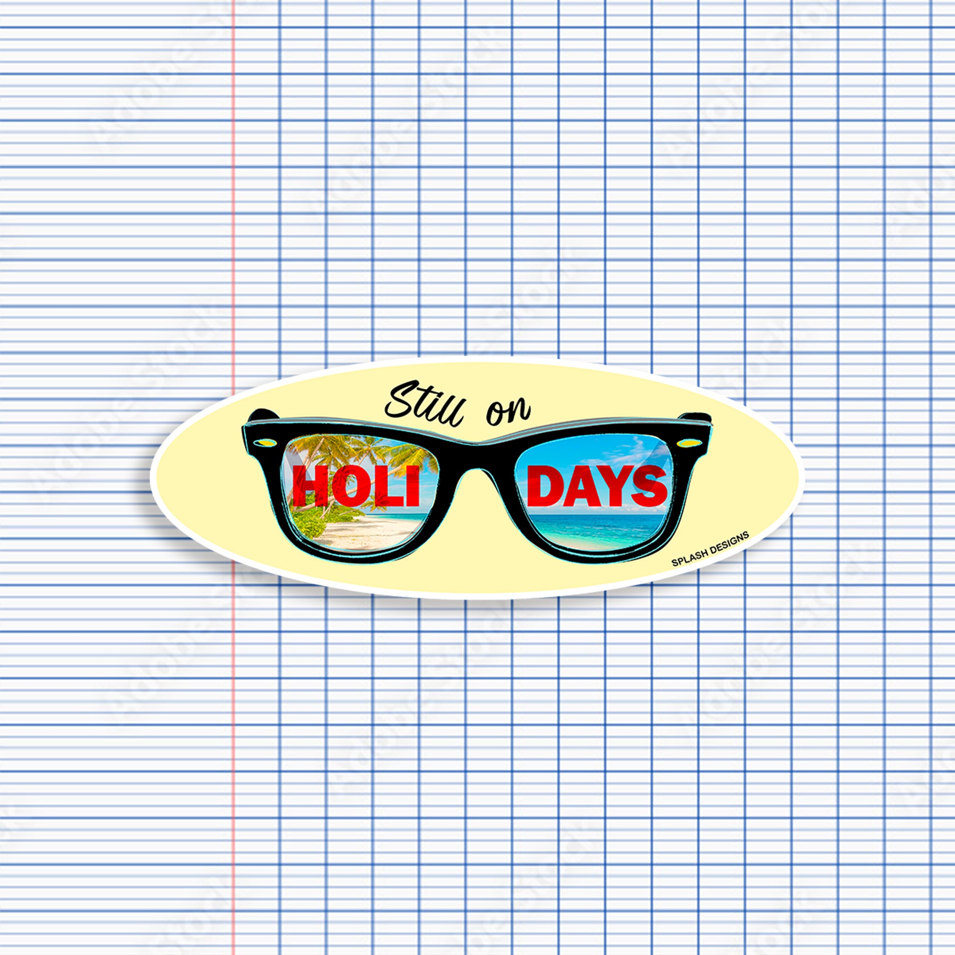 Autocollant pour lunettes "Still on Holidays" en bleu, produit par Prodigi, affiché sur une paire de lunettes noires.