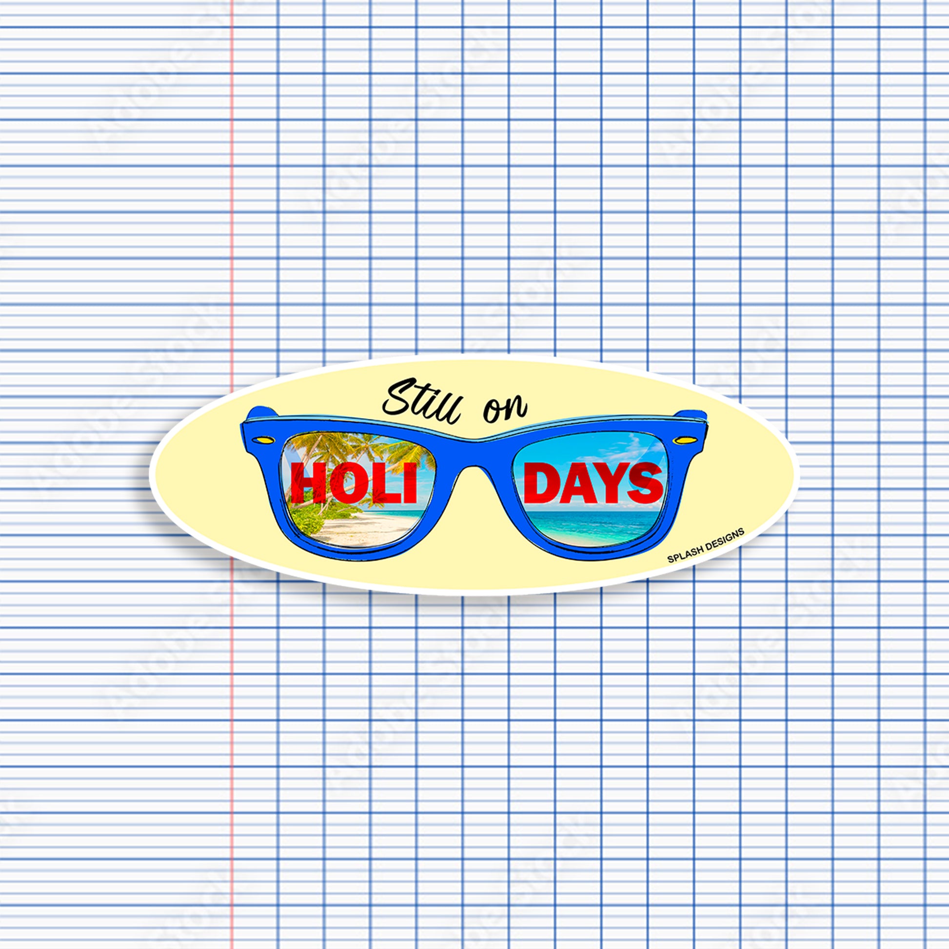 Autocollant pour lunettes "Still on Holidays" de Prodigi, design bleu avec texte, idéal pour personnaliser vos lunettes.